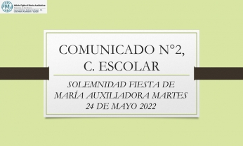COMUNICADO CONVIVENCIA ESCOLAR N°2.- SOLEMNIDAD FIESTA DE MARÍA AUXILIADORA MARTES 24 DE MAYO 2022