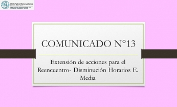 COMUNICADO N°13.- Extensión de acciones para el Reencuentro- Disminución Horarios E. Media