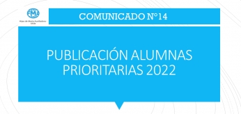 COMUNICADO N°14; PUBLICACIÓN ALUMNAS PRIORITARIAS 2022