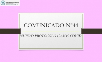 COMUNICADO N°44.- NUEVO PROTOCOLO CASOS COVID
