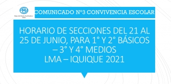 COMUNICADO N°3 CONVIVENCIA ESCOLAR, HORARIOS DE SECCIONES DEL 21 AL 25 JUNIO