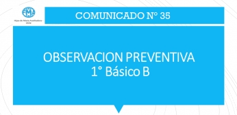 COMUNICADO N°35.- OBSERVACION PREVENTIVA 1° Básico B