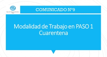 COMUNICADO N°9 - 2021: MODALIDAD DE TRABAJO EN PASO 1, CUARENTENA